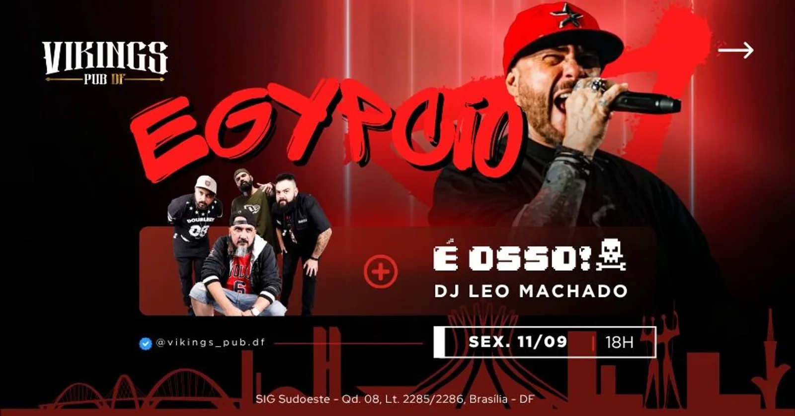 VIKINGS PUB — EGYPCIO + BANDA É OSSO